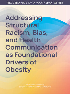 cover image of Addressing Structural Racism, Bias, and Health Communication as Foundational Drivers of Obesity